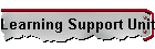 Learning Support Unit