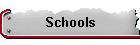 Schools