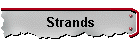Strands